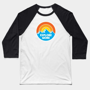 Explore More Mountain Graphic Baseball T-Shirt